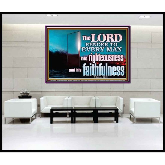 THE LORD RENDER TO EVERY MAN HIS RIGHTEOUSNESS AND FAITHFULNESS  Custom Contemporary Christian Wall Art  GWJOY10605  