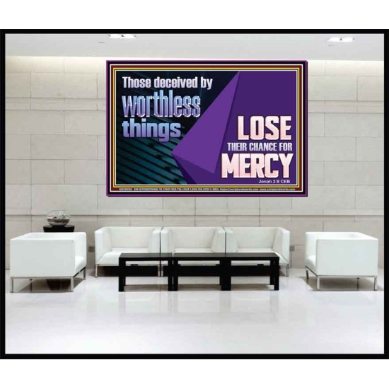 THOSE DECEIVED BY WORTHLESS THINGS LOSE THEIR CHANCE FOR MERCY  Church Picture  GWJOY10650  