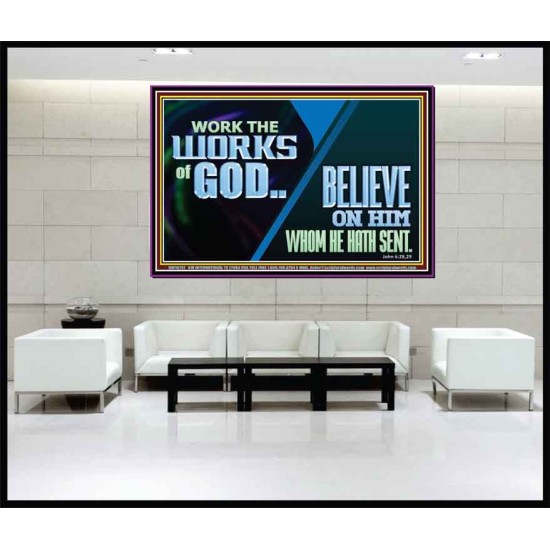 WORK THE WORKS OF GOD BELIEVE ON HIM WHOM HE HATH SENT  Scriptural Verse Portrait   GWJOY10742  