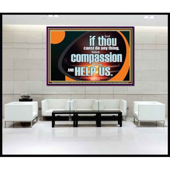 HAVE COMPASSION ON US AND HELP US  Contemporary Christian Wall Art  GWJOY12726  