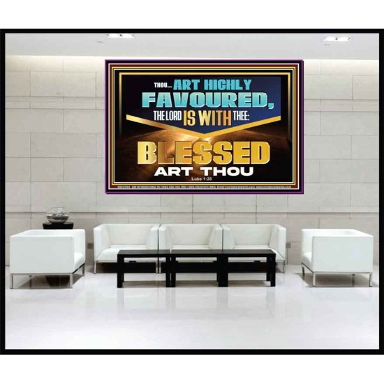 THOU ART HIGHLY FAVOURED THE LORD IS WITH THEE  Bible Verse Art Prints  GWJOY12954  