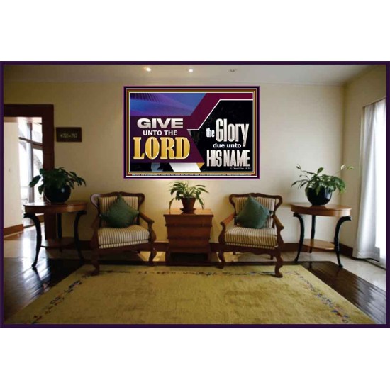 GIVE UNTO THE LORD GLORY DUE UNTO HIS NAME  Ultimate Inspirational Wall Art Portrait  GWJOY11752  