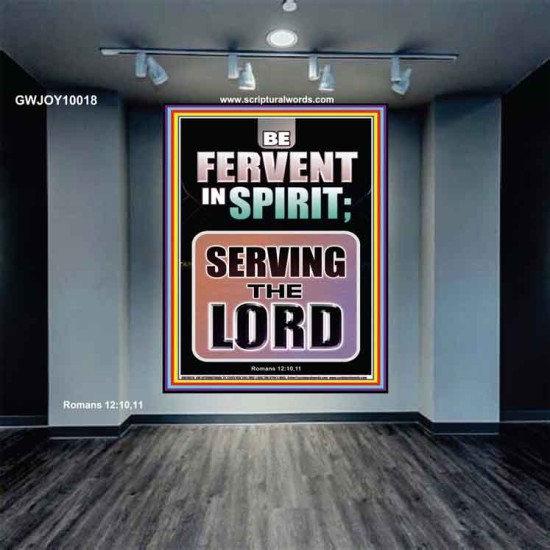 BE FERVENT IN SPIRIT SERVING THE LORD  Unique Scriptural Portrait  GWJOY10018  