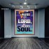 BLESS THE LORD O MY SOUL  Eternal Power Portrait  GWJOY10030  "37x49"