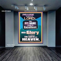 HIS GLORY IS ABOVE THE EARTH AND HEAVEN  Large Wall Art Portrait  GWJOY10054  "37x49"