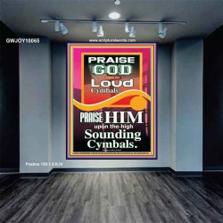 PRAISE HIM WITH LOUD CYMBALS  Bible Verse Online  GWJOY10065  "37x49"