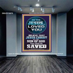 OH YES JESUS LOVED YOU  Modern Wall Art  GWJOY10070  "37x49"