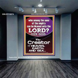 O LORD OUR GOD CREATOR OF HEAVEN, EARTH AND SEA  Custom Wall Art Print  GWJOY10074  "37x49"