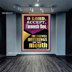 ACCEPT THE FREEWILL OFFERINGS OF MY MOUTH  Encouraging Bible Verse Portrait  GWJOY11777  