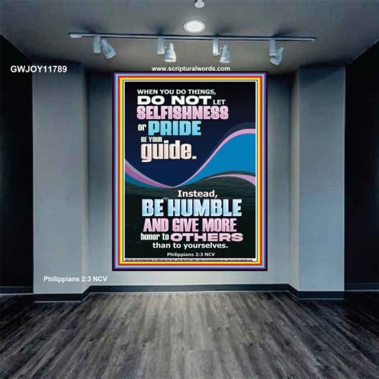 DO NOT LET SELFISHNESS OR PRIDE BE YOUR GUIDE BE HUMBLE  Contemporary Christian Wall Art Portrait  GWJOY11789  