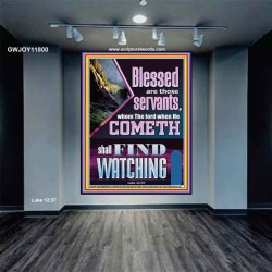 BLESSED ARE THOSE WHO ARE FIND WATCHING WHEN THE LORD RETURN  Scriptural Wall Art  GWJOY11800  "37x49"