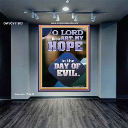 THOU ART MY HOPE IN THE DAY OF EVIL O LORD  Scriptural Décor  GWJOY11803  "37x49"