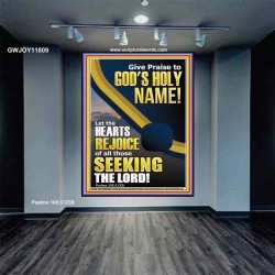 GIVE PRAISE TO GOD'S HOLY NAME  Bible Verse Portrait  GWJOY11809  "37x49"
