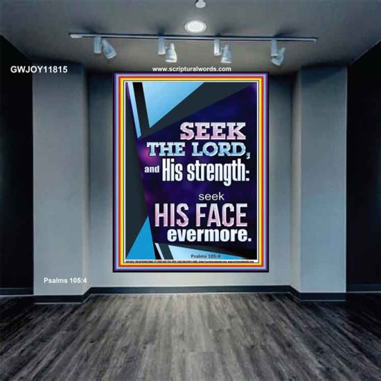 SEEK THE LORD AND HIS STRENGTH AND SEEK HIS FACE EVERMORE  Wall Décor  GWJOY11815  