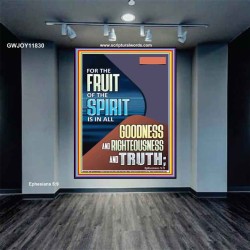 FRUIT OF THE SPIRIT IS IN ALL GOODNESS, RIGHTEOUSNESS AND TRUTH  Custom Contemporary Christian Wall Art  GWJOY11830  "37x49"