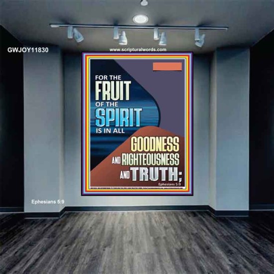 FRUIT OF THE SPIRIT IS IN ALL GOODNESS, RIGHTEOUSNESS AND TRUTH  Custom Contemporary Christian Wall Art  GWJOY11830  