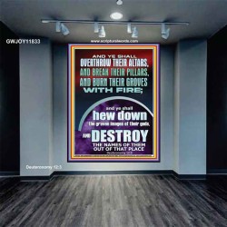 OVERTHROW THEIR ALTARS AND BREAK THEIR PILLARS  Custom Wall Scriptural Art  GWJOY11833  "37x49"