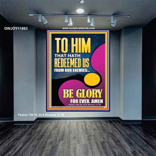 TO HIM THAT HATH REDEEMED US FROM OUR ENEMIES  Bible Verses Portrait Art  GWJOY11863  