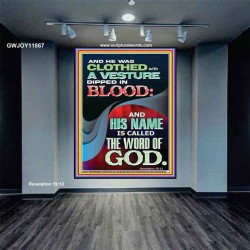 CLOTHED WITH A VESTURE DIPED IN BLOOD AND HIS NAME IS CALLED THE WORD OF GOD  Inspirational Bible Verse Portrait  GWJOY11867  "37x49"