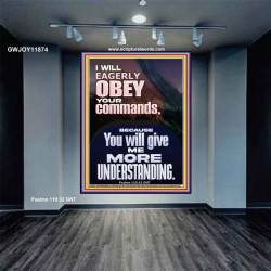 I WILL EAGERLY OBEY YOUR COMMANDS O LORD MY GOD  Printable Bible Verses to Portrait  GWJOY11874  "37x49"