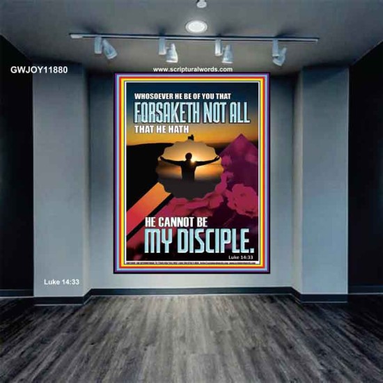 YOU ARE MY DISCIPLE WHEN YOU FORSAKETH ALL BECAUSE OF ME  Large Scriptural Wall Art  GWJOY11880  