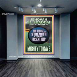 JEHOVAH EL SHADDAI GOD ALMIGHTY A VERY PRESENT HELP MIGHTY TO SAVE  Ultimate Inspirational Wall Art Portrait  GWJOY11890  "37x49"