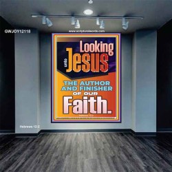 LOOKING UNTO JESUS THE AUTHOR AND FINISHER OF OUR FAITH  Biblical Art  GWJOY12118  "37x49"