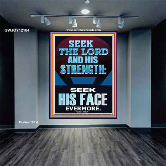 SEEK THE LORD AND HIS STRENGTH AND SEEK HIS FACE EVERMORE  Bible Verse Wall Art  GWJOY12184  