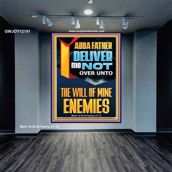 DELIVER ME NOT OVER UNTO THE WILL OF MINE ENEMIES ABBA FATHER  Modern Christian Wall Décor Portrait  GWJOY12191  