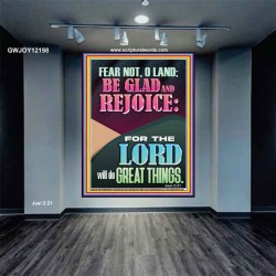 FEAR NOT O LAND THE LORD WILL DO GREAT THINGS  Christian Paintings Portrait  GWJOY12198  "37x49"