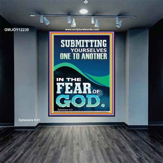 SUBMIT YOURSELVES ONE TO ANOTHER IN THE FEAR OF GOD  Unique Scriptural Portrait  GWJOY12230  