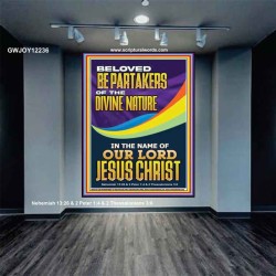 BE PARTAKERS OF THE DIVINE NATURE IN THE NAME OF OUR LORD JESUS CHRIST  Contemporary Christian Wall Art  GWJOY12236  "37x49"