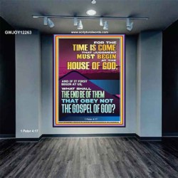 THE TIME IS COME THAT JUDGMENT MUST BEGIN AT THE HOUSE OF GOD  Encouraging Bible Verses Portrait  GWJOY12263  "37x49"