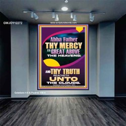 ABBA FATHER THY MERCY IS GREAT ABOVE THE HEAVENS  Scripture Art  GWJOY12272  "37x49"