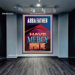 ABBA FATHER HAVE MERCY UPON ME  Contemporary Christian Wall Art  GWJOY12276  "37x49"