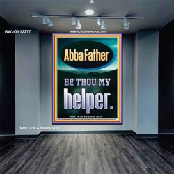 ABBA FATHER BE THOU MY HELPER  Biblical Paintings  GWJOY12277  "37x49"