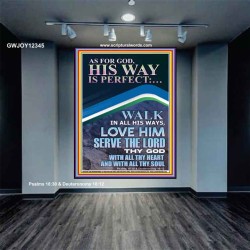 WALK IN ALL HIS WAYS LOVE HIM SERVE THE LORD THY GOD  Unique Bible Verse Portrait  GWJOY12345  "37x49"