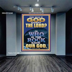 WHO IS THE ROCK SAVE OUR GOD  Art & Décor Portrait  GWJOY12348  "37x49"