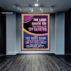GIVE ME THE SHIELD OF THY SALVATION  Art & Décor  GWJOY12349  "37x49"