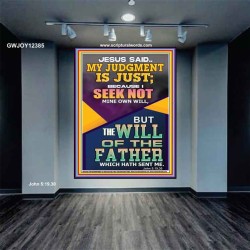 I SEEK NOT MINE OWN WILL BUT THE WILL OF THE FATHER  Inspirational Bible Verse Portrait  GWJOY12385  "37x49"