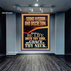 SOUND WISDOM AND DISCRETION SHALL BE LIFE UNTO THY SOUL  Bible Verse for Home Portrait  GWJOY12391  "37x49"