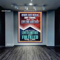 HE THAT LOVETH ANOTHER HATH FULFILLED THE LAW  Unique Power Bible Picture  GWJOY12402  "37x49"