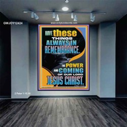 HAVE IN REMEMBRANCE THE POWER AND COMING OF OUR LORD JESUS CHRIST  Sanctuary Wall Picture  GWJOY12424  "37x49"