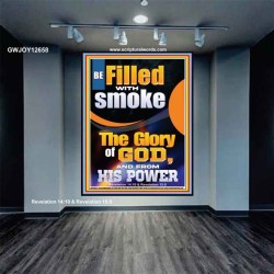 BE FILLED WITH SMOKE THE GLORY OF GOD AND FROM HIS POWER  Church Picture  GWJOY12658  "37x49"
