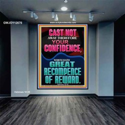 CAST NOT AWAY THEREFORE YOUR CONFIDENCE  Church Portrait  GWJOY12676  "37x49"