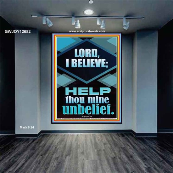 LORD I BELIEVE HELP THOU MINE UNBELIEF  Ultimate Power Portrait  GWJOY12682  