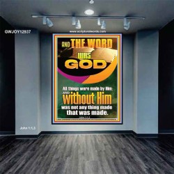AND THE WORD WAS GOD ALL THINGS WERE MADE BY HIM  Ultimate Power Portrait  GWJOY12937  