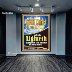THE TRUE LIGHT WHICH LIGHTETH EVERYMAN THAT COMETH INTO THE WORLD CHRIST JESUS  Church Portrait  GWJOY12940  "37x49"