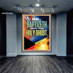 BE BAPTIZETH WITH THE HOLY GHOST  Unique Scriptural Portrait  GWJOY12944  "37x49"