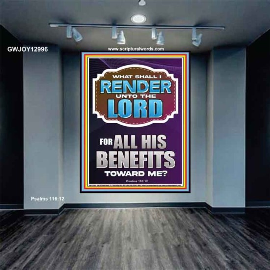 WHAT SHALL I RENDER UNTO THE LORD FOR ALL HIS BENEFITS  Bible Verse Art Prints  GWJOY12996  